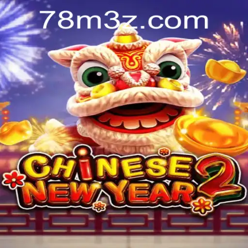Descubra o Fascinante Mundo de CHINESENEWYEAR2 com 78MBet