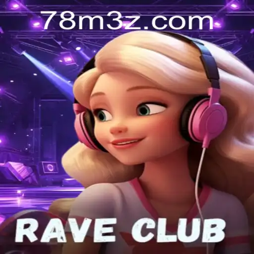 RaveClub: Descubra a Emoção do Jogo com 78MBet